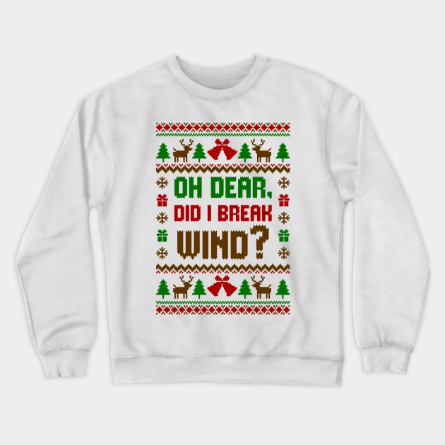 Oh Dear Did I Break Wind Ugly Sweater Crewneck Sweatshirt by Hobbybox
